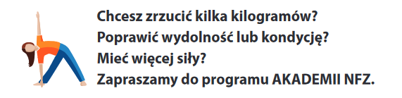 Chcesz zrzucić kilka kliogramów? Poprawić wydolność lub kondycję? Mieć więcej siły? Zapraszamy do programi Akademia NFZ!