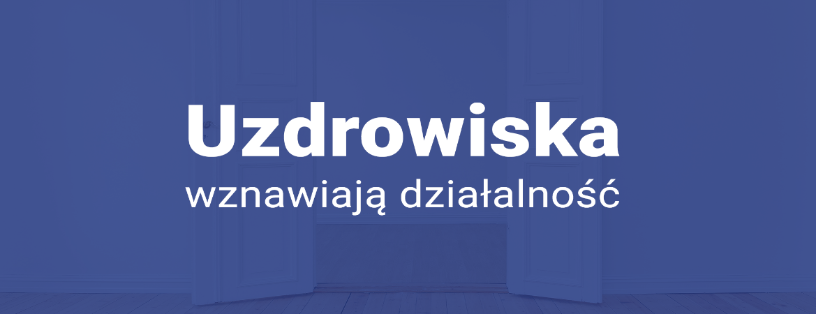 Uzdrowiska wznawiają działalność
